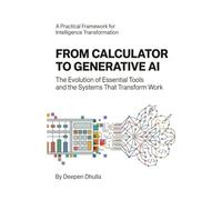 From Calculator to Generative AI: The Evolution of Essential Tools and the Systems That Transform Work