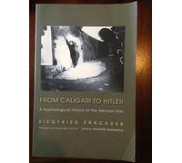 From Caligari to Hitler: A Psychological History of the German Film (Princeton Classic Editions)
