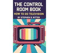 From Camera to Console : Television Studio Secrets