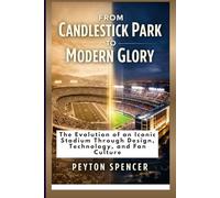 From Candlestick Park to Modern Glory: The Evolution of an Iconic Stadium Through Design, Technology, and Fan Culture
