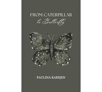 From Caterpillar to Butterfly