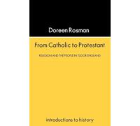 From Catholic to Protestant – Religion and the People in Tudor and Stuart England