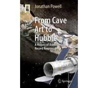 From Cave Art to Hubble : A History of Astronomical Record Keeping