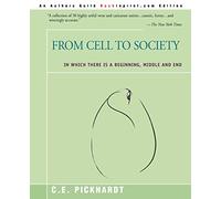 From Cell to Society: In which there is a beginning, middle and end