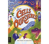 From Cells to Ourselves: The Story of Evolution