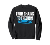 From Chains To Freedom Baptism Sweatshirt