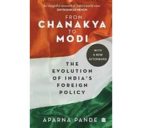 From Chanakya to Modi: Evolution of Indias Foreign Policy