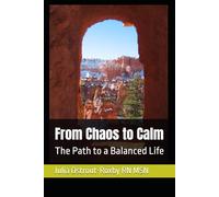 From Chaos to Calm: The Path to a Balanced Life