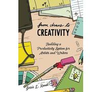 From Chaos to Creativity: Building a Productivity System for Artists and Writers (Good Life)