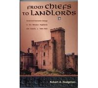From Chiefs to Landlords: Social and Economic Change in the Western Highlands & Islands (From Chiefs to Landlords: Social and Economic Change in the Western Highlands and Islands,)