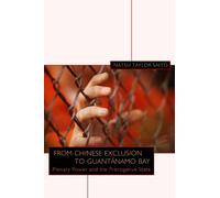 From Chinese Exclusion to Guantanamo Bay: Plenary Power and the Prerogative State