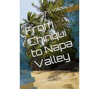 From Chiriqui to Napa Valley: A Memoir of Faith, Family, and Fortitude