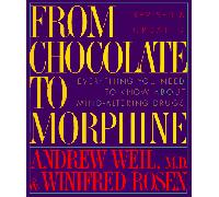 From Chocolate to Morphine: Everything You Need to Know about Mind-Altering Drugs