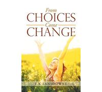 From Choices Come Change