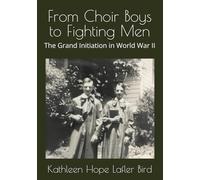 From Choir Boys to Fighting Men: The Grand Initiation in World War II