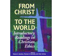 From Christ to the World: Introductory Readings in Christian Ethics