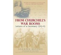 From Churchill's War Rooms: Letters of a Secretary 1943-45