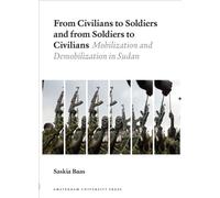 From Civilians to Soldiers and from Soldiers to Civilians: Mobilization and Demobilization in Sudan