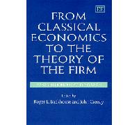From Classical Economics to the Theory of the Firm: Essays in Honour of D.P. O’Brien