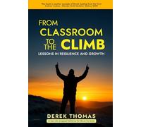 From Classroom To The Climb: Lessons of Resilience and Growth