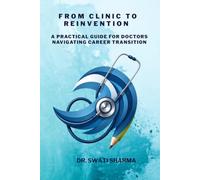 From Clinic to Reinvention: A Practical Guide for Doctors Navigating Career Transition