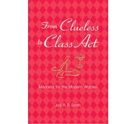 From Clueless to Class Act: Manners for the Modern Woman