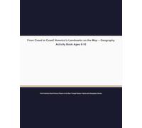 From Coast to Coast! America's Landmarks on the Map - A Geography Activity Book for Kids Ages 6-10: Find the Golden Gate Bridge, Statue of Liberty, ... - Maps, Mazes and USA 250th Anniversary Facts