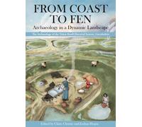 From Coast to Fen: Archaeology in a Dynamic Landscape : The Archaeology of the Triton Knoll Electrical System, Lincolnshire
