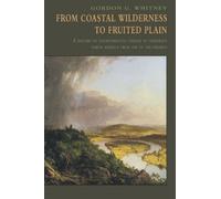 From Coastal Wilderness to Fruited Plain: A History of Environmental Change in Temperate North America from 1500 to the Present (History of Enviromental Change in Temperate North America fr)