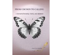 From Cocoon to Calling:: A Journal of Becoming, Clarity, and Alignment~ Peace Edition