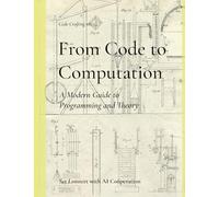 From Code to Computation: A Modern Guide to Programming and Theory