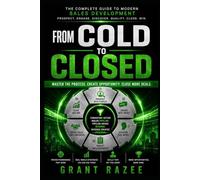 From Cold To Closed: The Practical Playbook for Prospecting, Qualification, Objection Handling, Discovery, and Opportunity Creation (The Modern ... Teams Perform, and How Organizations Grow)