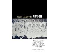 From Colony to Nation: Women Activists and the Gendering of Politics in Belize, 1912-1982 (Engendering Latin America)