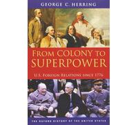 From Colony to Superpower: U.S. Foreign Relations since 1776 (Oxford History of the United States) by Herring, George C. (May 26, 2011) Paperback