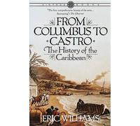 [( From Columbus to Castro: The History of the Caribbean, 1492-1969 )] [by: Eric Eustace Williams] [Nov-1988]