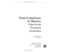 From Commissars to Mayors: Cities in the Transition Economies (Environmentally & Socially Sustainable Development: Rural Development)