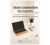FROM COMMISSION TO CLIENTS: How to Make Your First $1K as a Notary