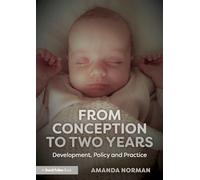 From Conception to Two Years: Development, Policy and Practice