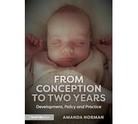 From Conception to Two Years: Development, Policy and Practice