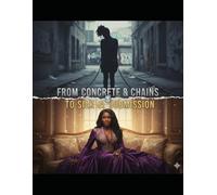 "From Concrete & Chains to Silk & Submission"