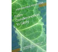 From Condemnation to Glory: Justification, Union, Conflict, and Life in the Spirit (Romans 5-8): 4 (Rightly Divided Doctrine Series)