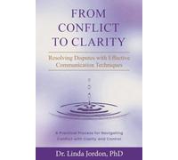 From Conflict to Clarity: Resolving Disputes with Effective Communication Techniques