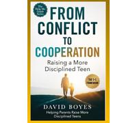 From Conflict to Cooperation: Raising a More Disciplined Teen (The Help Me Guide Series)