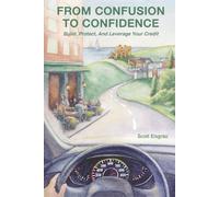 From Confusion To Confidence: Build, Protect, And Leverage Your Credit