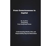From Consciousness to Capital: Understanding Wealth, Risk, and Responsibility Beyond Materialism