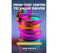 From Cost Center to Value Driver: Business and Finance for HR