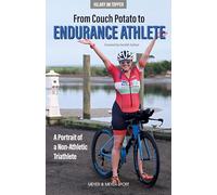 From Couch Potato to Endurance Athlete: A Portrait of a Non-Athletic Triathlete