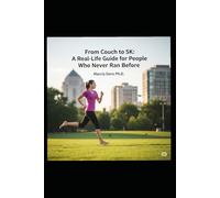 From Couch to 5K: A Real-Life Guide for People Who Never Ran Before