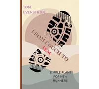 From Couch to 5KM: Simple Plans for New Runners (From Zero to Marathon finisher)