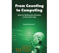 From Counting to Computing : Ideas for Mathematics Education in Information Age